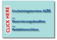 Erscheiningstermine 2026  mit Reservierungsdeadline   und Redaktionsschluss CLICK HERE